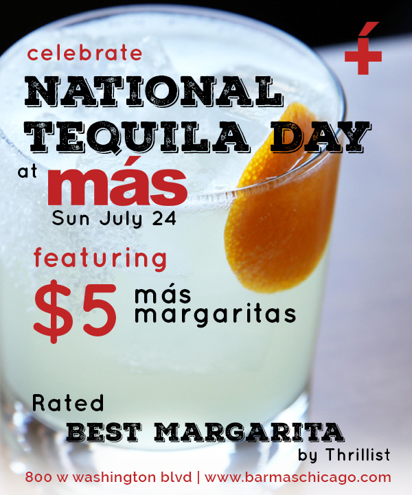 Tequila Day West Loop Ad for Celebrate National Tequila Day at más!