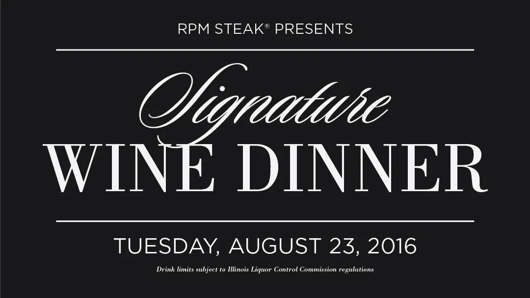 Signature Wine Dinner for RPM Steak's Signature Wine Dinner
