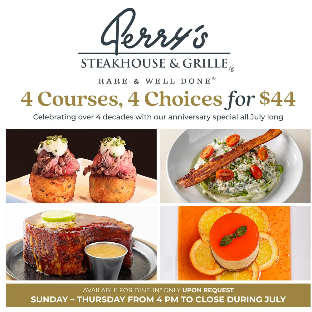 July 4 for 44 Perrys Flier LR Edited Photos Group 26 PER02 007 4444 2w header for Perry's Steakhouse & Grille Introduces July Anniversary Special Offers
