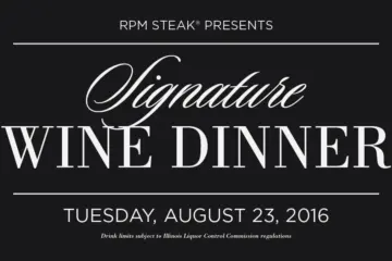 Signature Wine Dinner for RPM Steak's Signature Wine Dinner