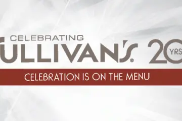 Sullivans 20 Years for Sullivan's Steakhouse Celebrates 20th Anniversary