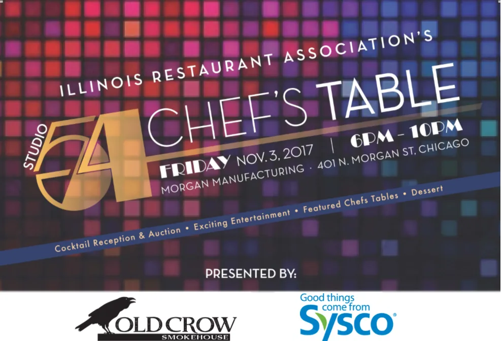 Chefs Table for Illinois Restaurant Association Presents Chef's Table: The 40th Annual Restauranteurs for Education Gala