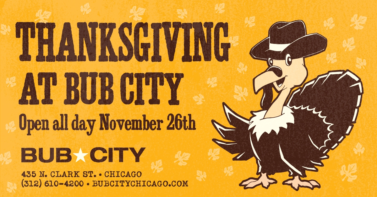Bub City Thanksgiving Day for A Bub City Thanksgiving: There’s Always Room at Our Table
