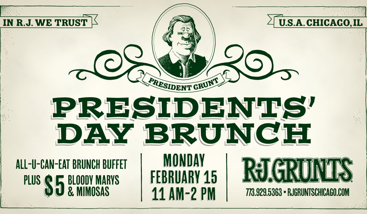 Presidents Day Brunch RJ Grunts for Presidents' Day Brunch at R.J. Grunts
