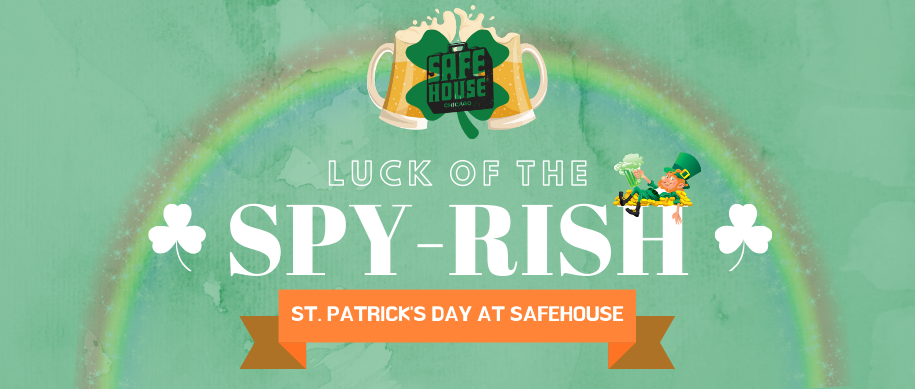 Safe House St Patricks Day Pic for A Spy Filled St. Patrick’s Day in River North