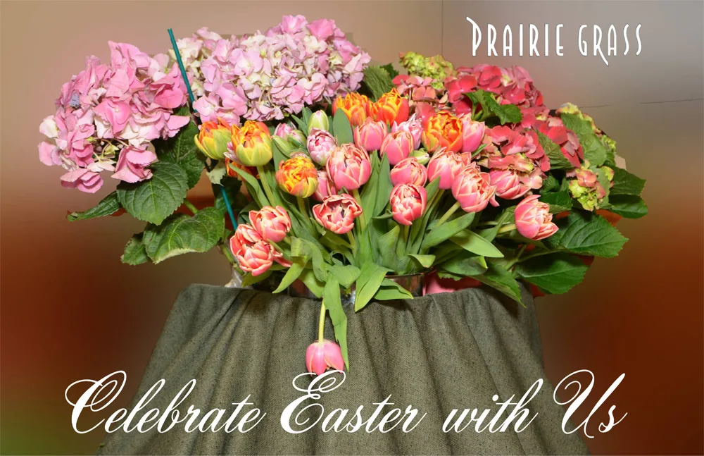 Fllowers With Wording Edited 1 for Prairie Grass Cafe’s Easter Buffet Brunch and Easter To Go Menu