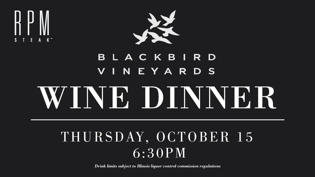 RPM Steak Blackbird Vineyards Wine Dinner for An Evening With Blackbird Vineyards Hosted At RPM Steak
