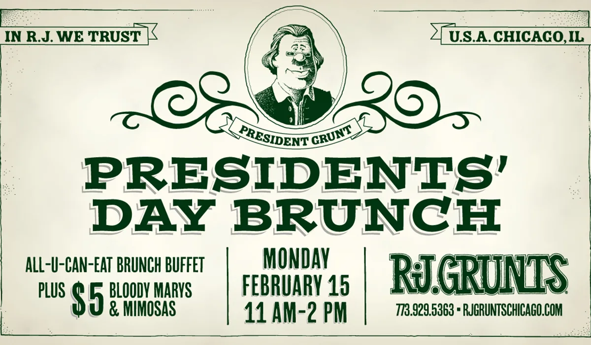Presidents Day Brunch RJ Grunts for Presidents' Day Brunch at R.J. Grunts