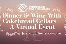 Image for July 17th Union League Boys & Girls Clubs Host Virtual Cakebread Cellars Wine Dinner