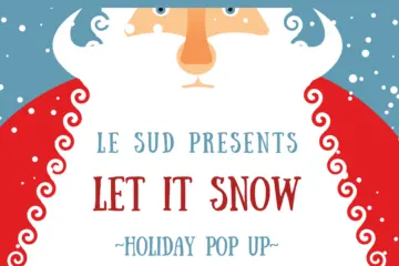Screen Shot 2021 11 29 At 4 18 21 Pm for "Let It Snow!" Holiday Pop Up at Le Sud