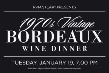 RPM Steak Bordeaux Wine Dinner for A Night of Vintage Bordeaux at RPM Steak, 1/19
