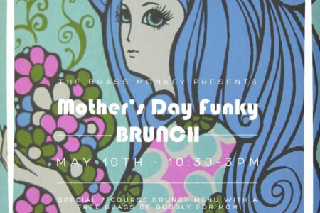 BM MothersDay for The Brass Monkey Mother's Day Funky Brunch