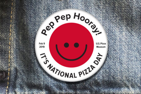 National Pizza Day 01 1920 for National Pizza Day at the U.S. Pizza Museum, Feb 9