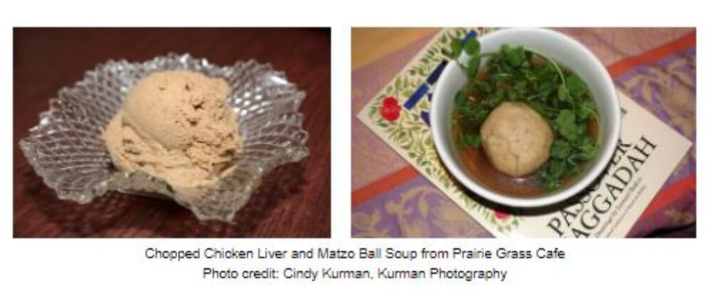 Chopped Liver And Matzo Ball Soup At Prairie Grass Cafe for Prairie Grass Cafe Celebrates the First Night of Passover