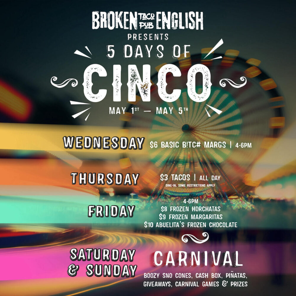 Flyer courtesy of Broken English Taco Pub for Start the Countdown to Cinco de Mayo 2024