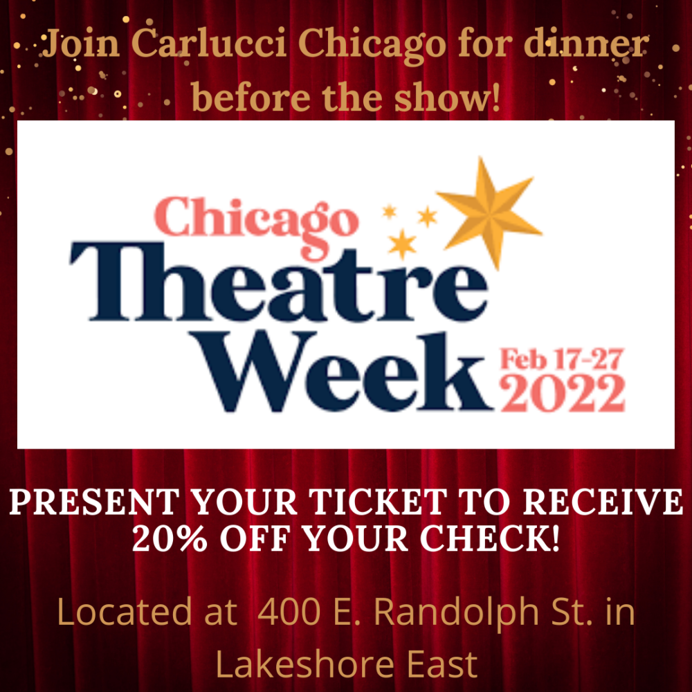 Carlucci Ctw for Carlucci Chicago Welcomes Back Chicago Theatre Week with 20% Off